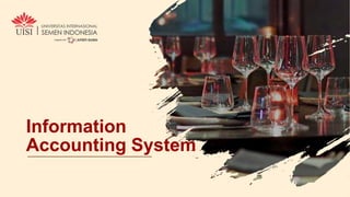 Information
Accounting System
 
