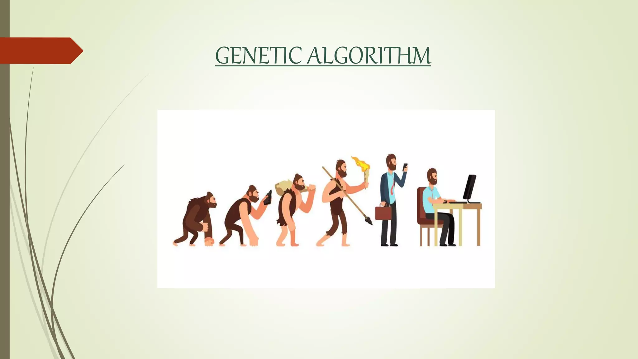 GENETIC ALGORITHM
 