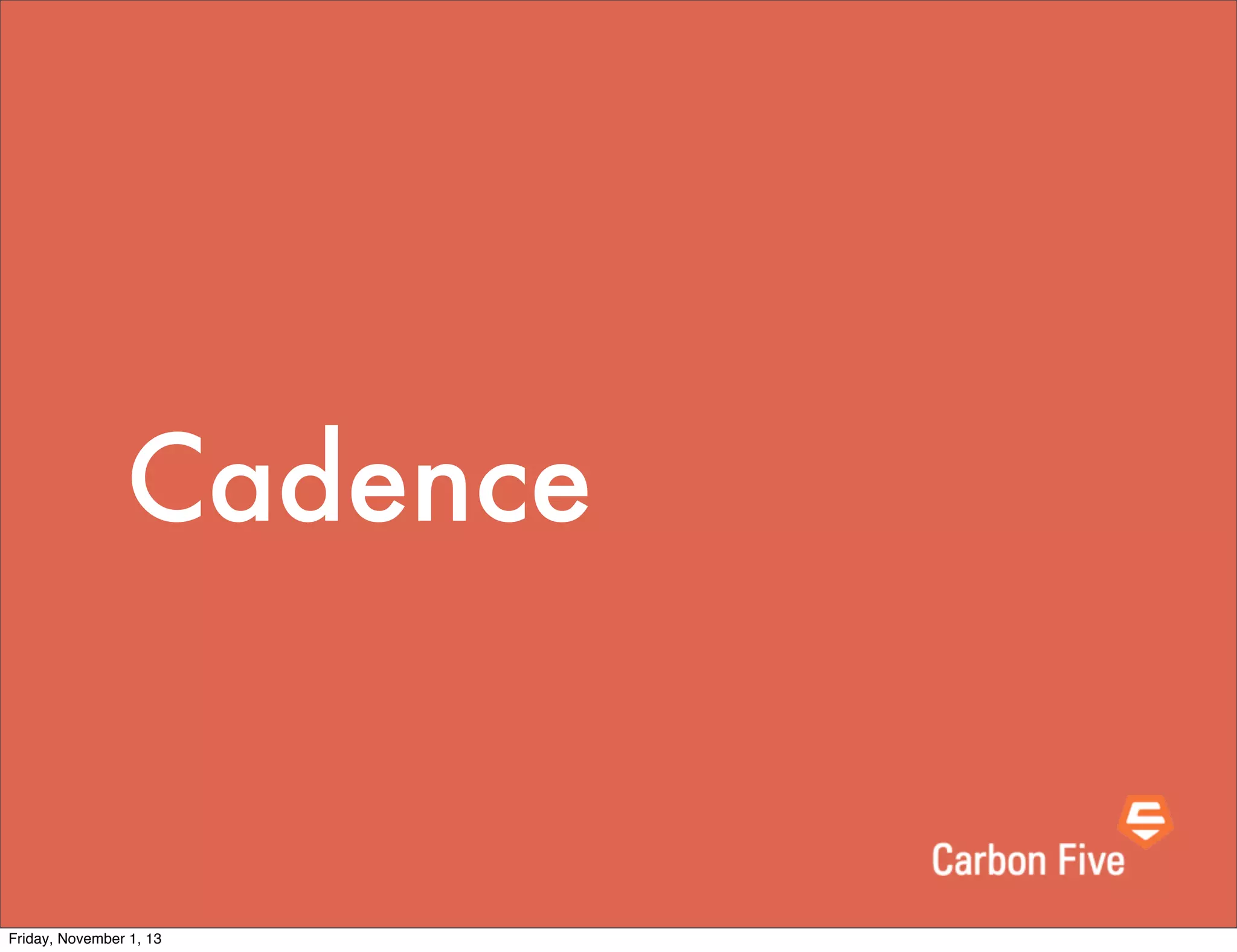 Cadence

Friday, November 1, 13

 