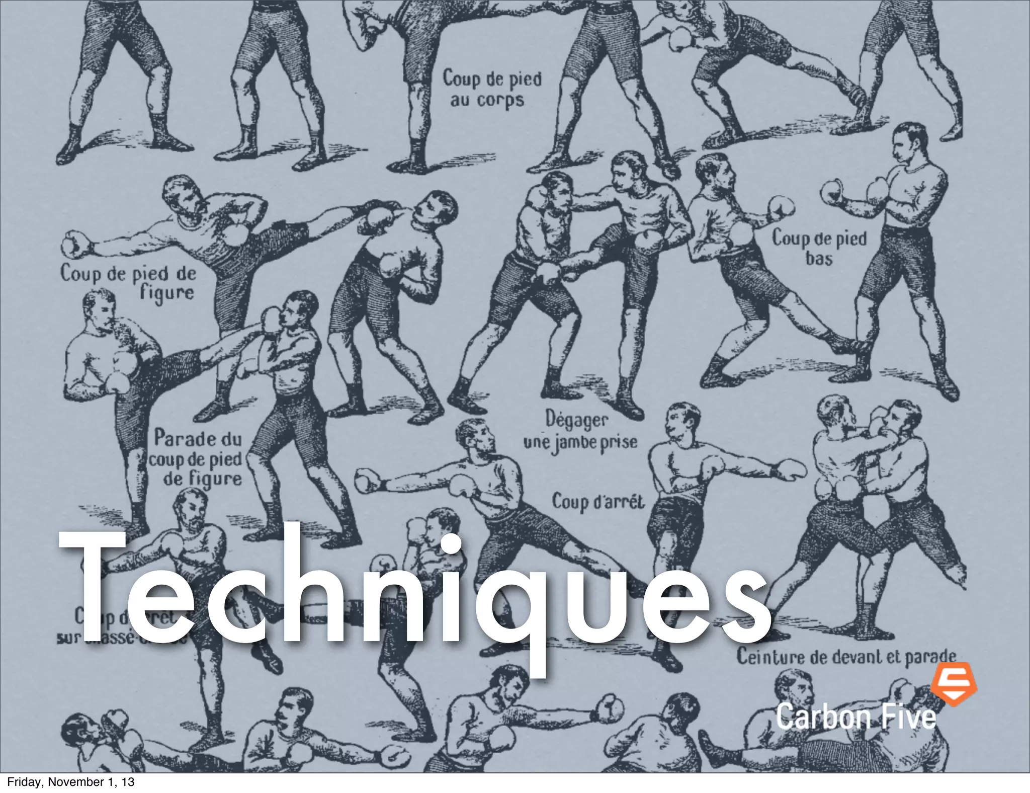 Techniques
Friday, November 1, 13

 