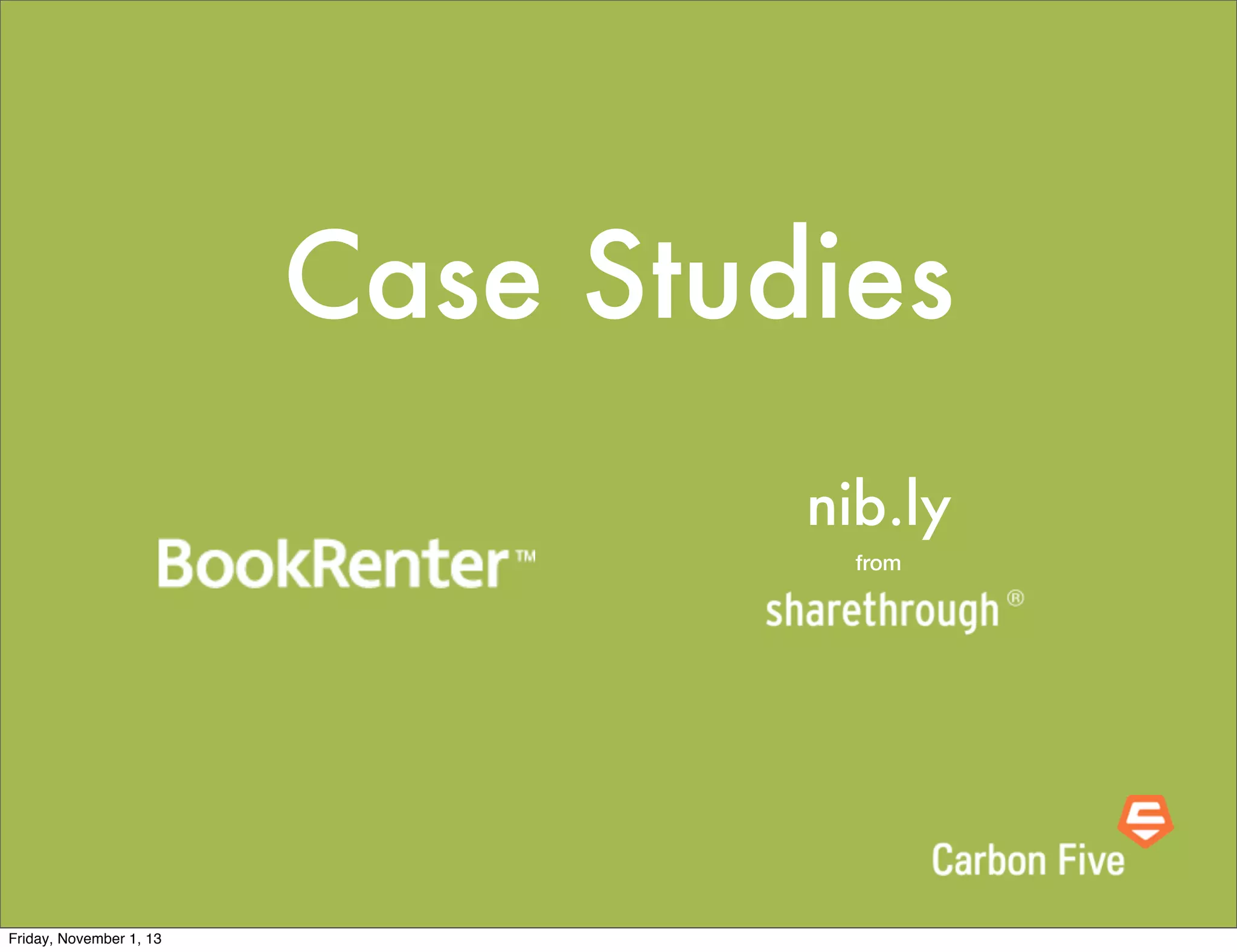 Case Studies
nib.ly
from

Friday, November 1, 13

 