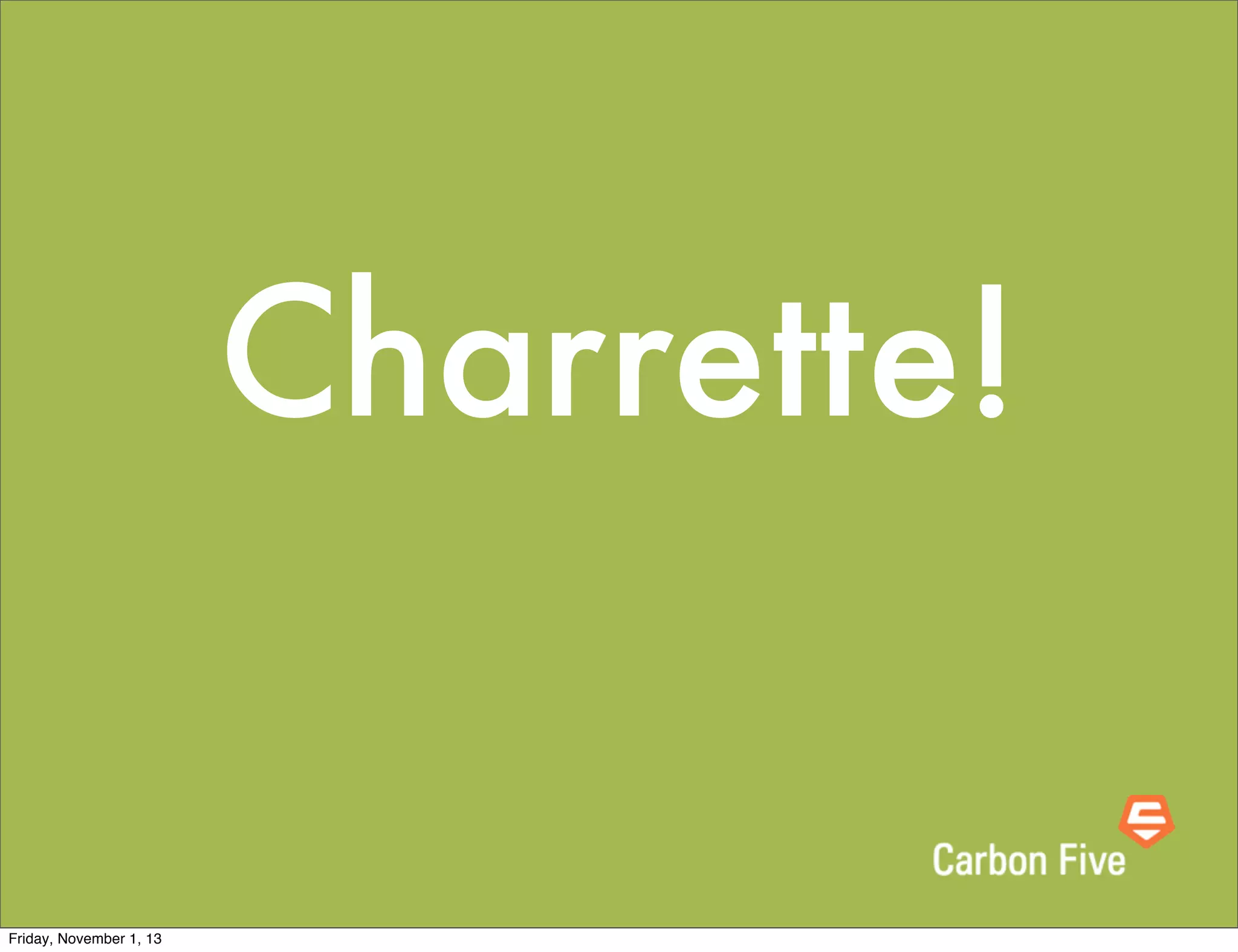 Charrette!

Friday, November 1, 13

 
