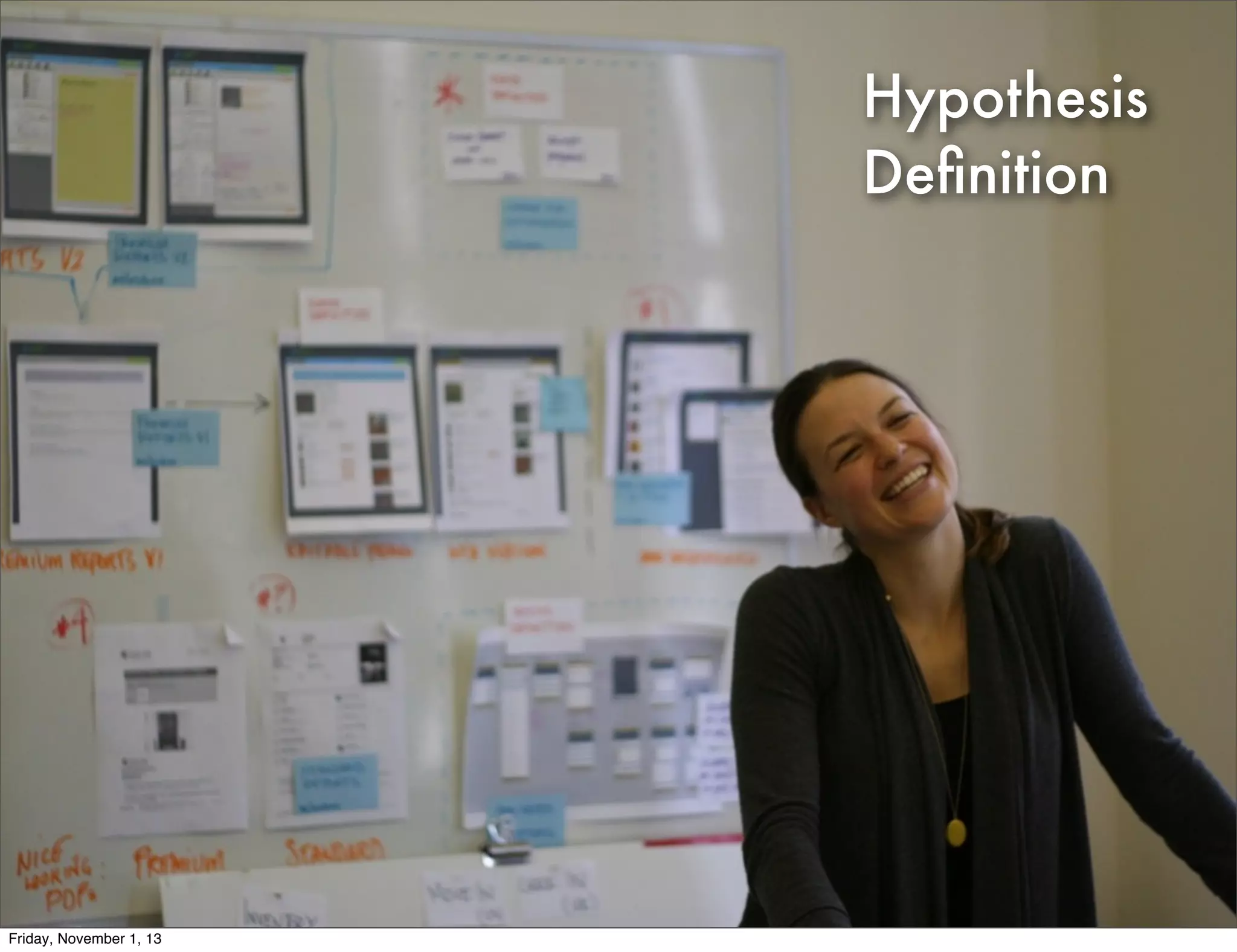 Hypothesis
Deﬁnition

Friday, November 1, 13

 