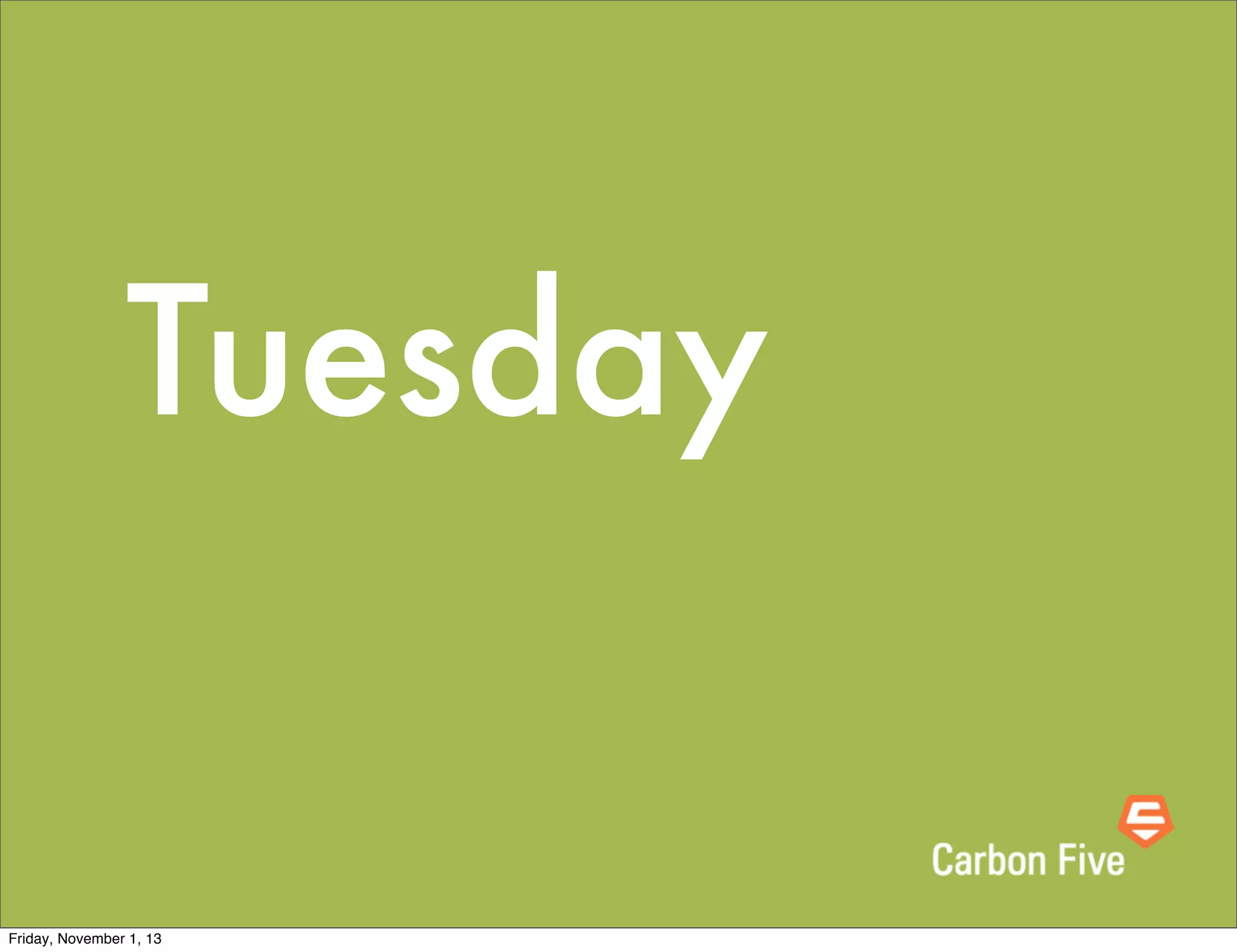 Tuesday

Friday, November 1, 13

 