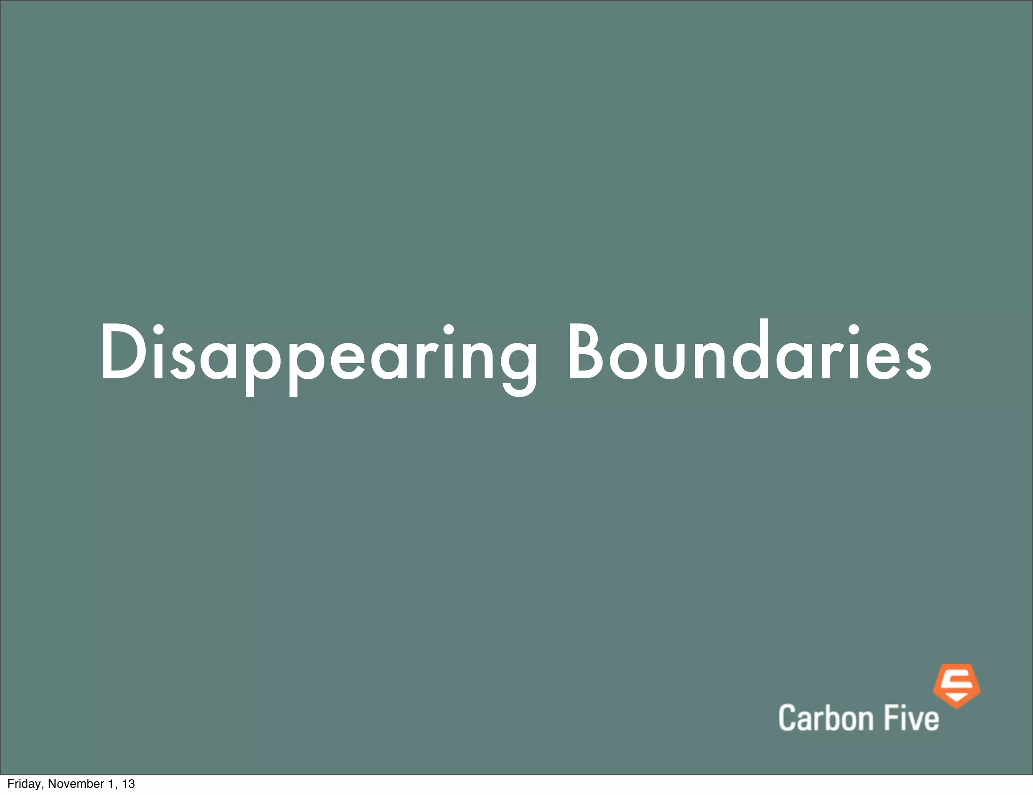 Disappearing Boundaries

Friday, November 1, 13

 