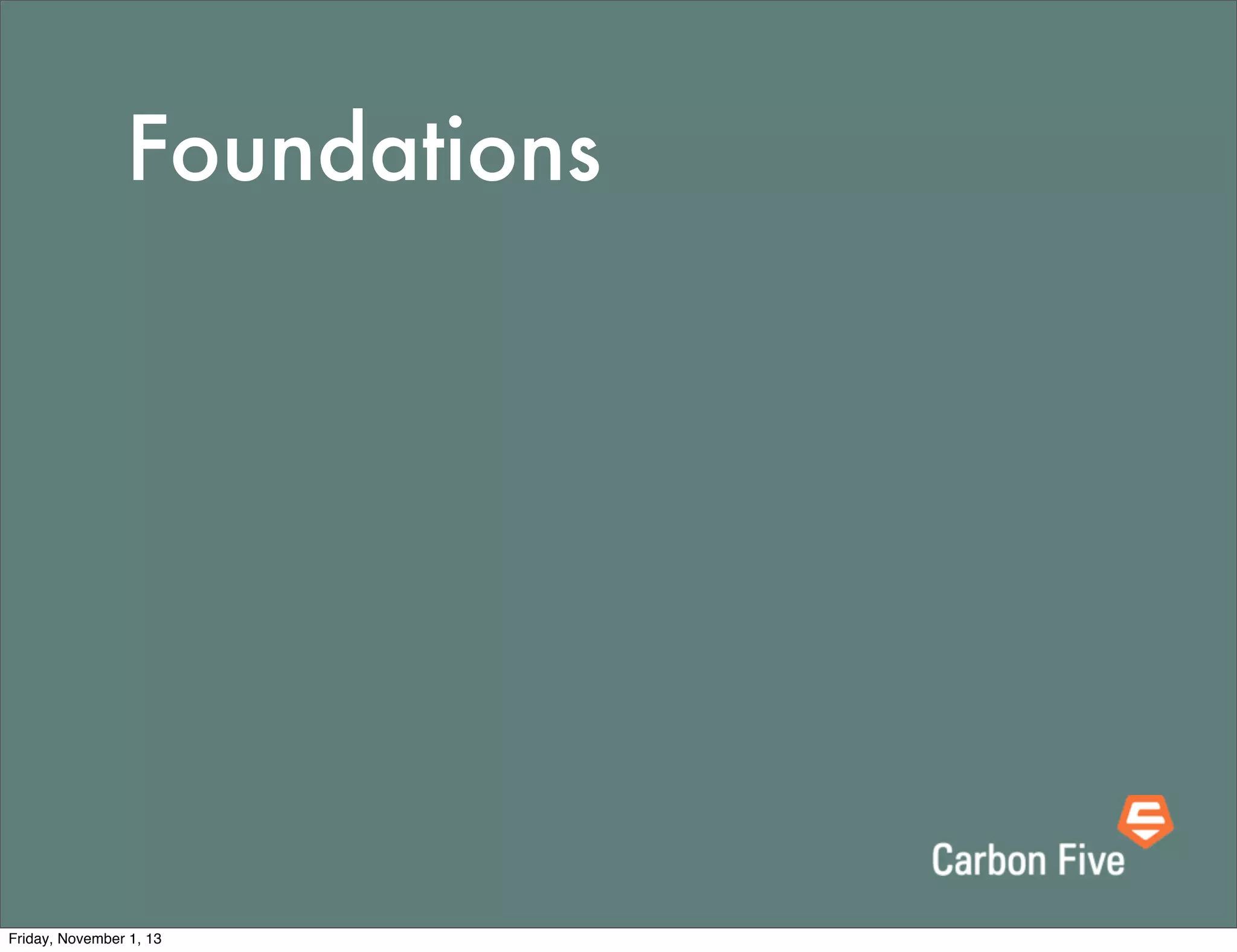 Foundations

Friday, November 1, 13

 