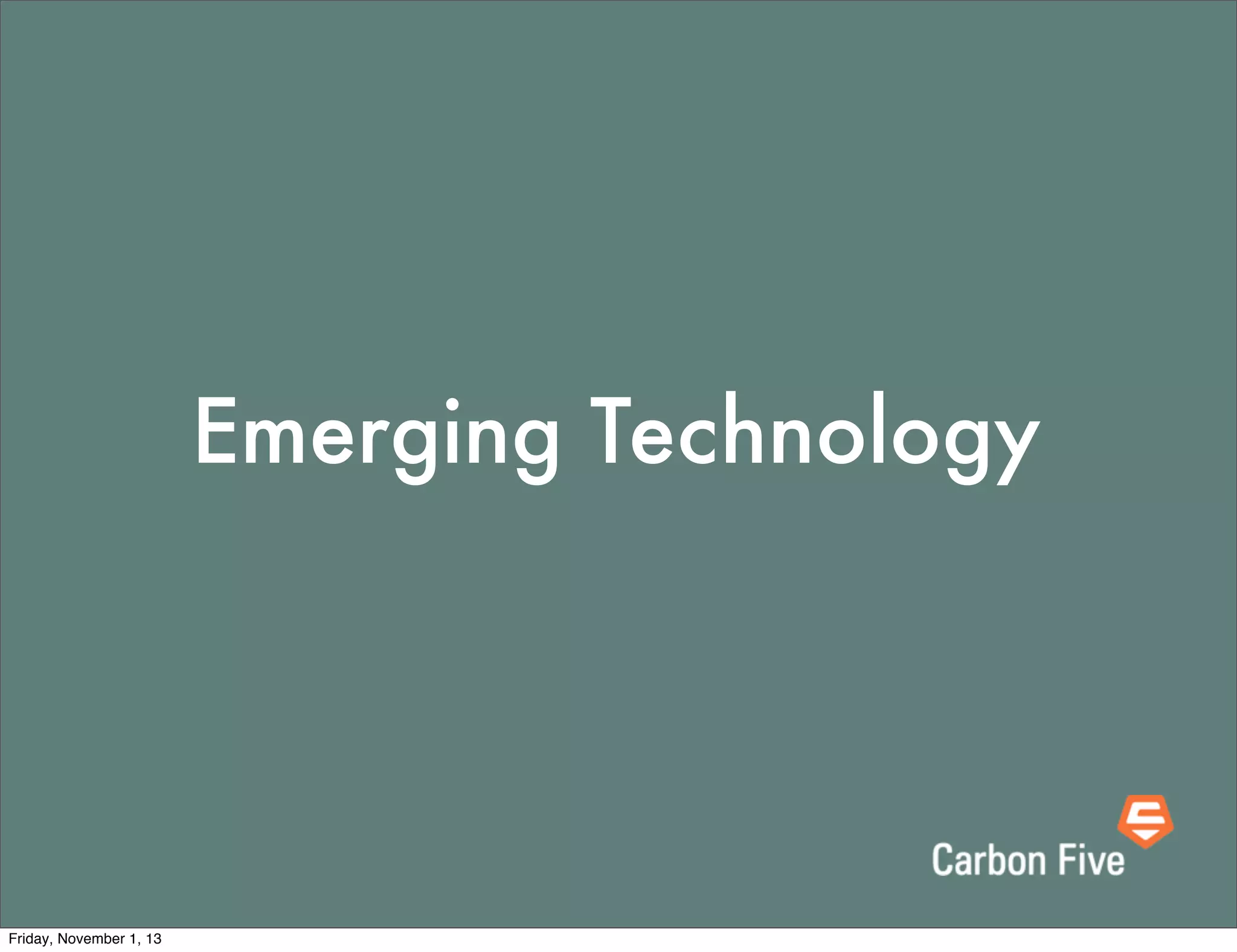 Emerging Technology

Friday, November 1, 13

 
