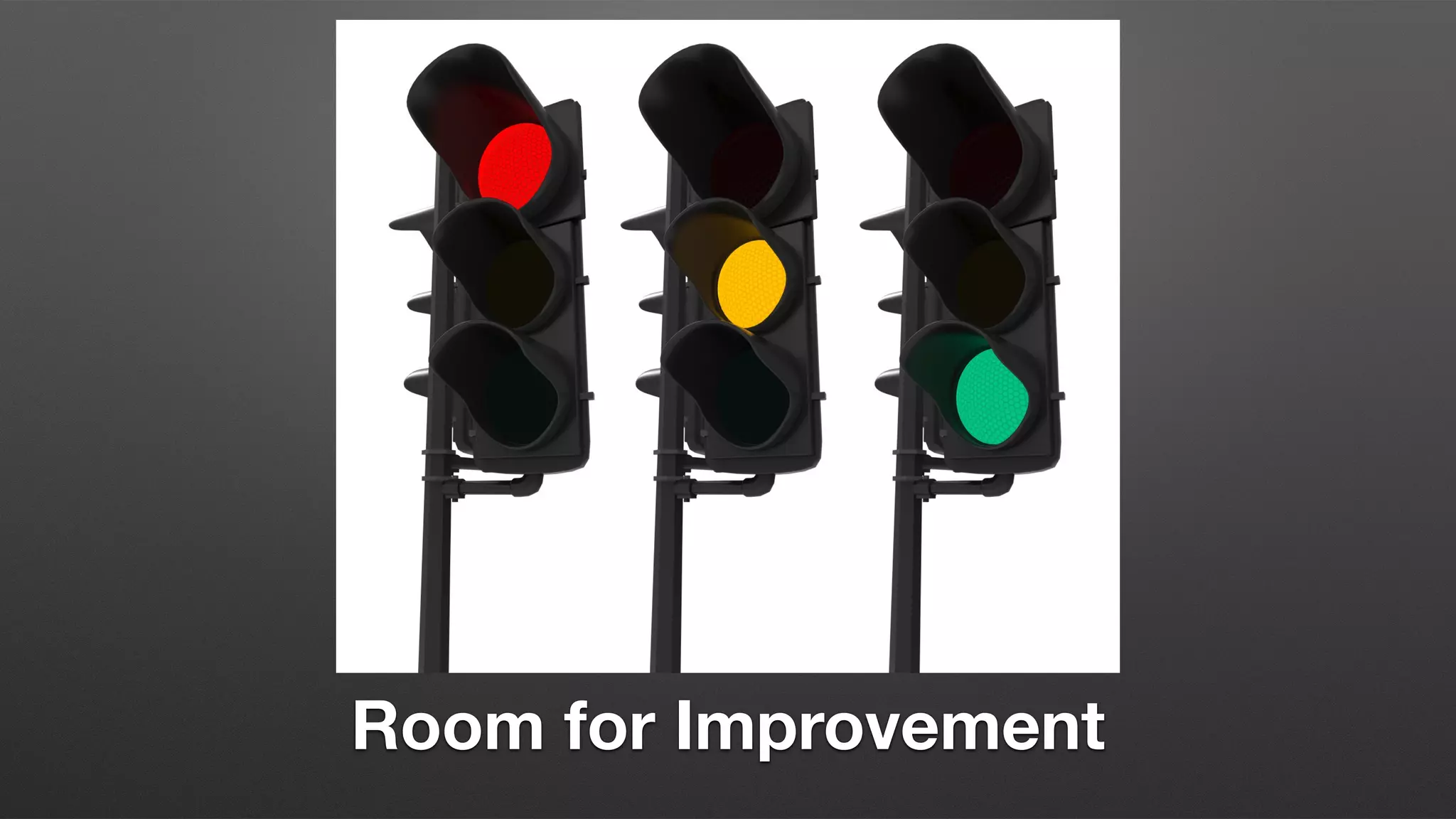 Room for Improvement