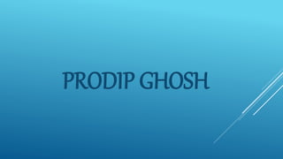 PRODIP GHOSH
 