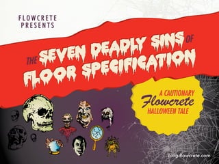 Flowcrete Group - The Seven Deadly Sins of Floor Specification