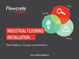 Flowcrete India Presents - Industrial Flooring Installation - The Problems, Causes and Solutions!