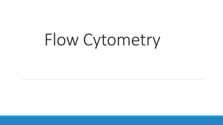 Flow Cytometry
 