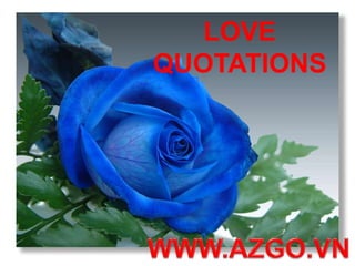 LOVE QUOTATIONS WWW.AZGO.VN 
