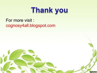 For more visit :
cognosy4all.blogspot.com
 