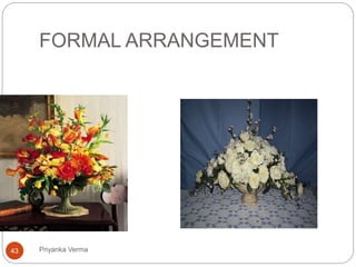 FORMAL ARRANGEMENT
43 Priyanka Verma
 