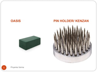 OASIS PIN HOLDER/ KENZAN
5 Priyanka Verma
 