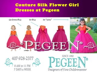 Couture Silk Flower Girl
Dresses at Pegeen
 
