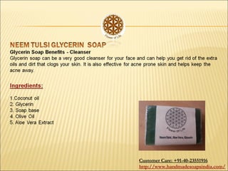 Customer Care: +91-40-23551916
http://www.handmadesoapsindia.com/
 