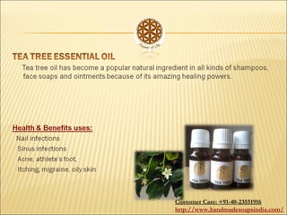 Customer Care: +91-40-23551916
http://www.handmadesoapsindia.com/
 