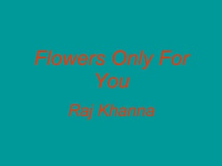 Flowers Only For You Raj Khanna Khanna 