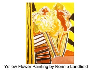 Yellow Flower Painting by Ronnie Landfield
 