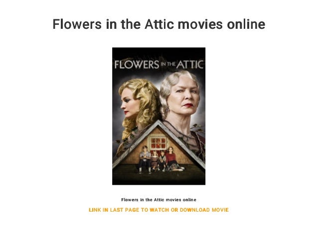 Flowers In The Attic Movies Online
