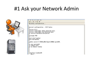 #1 Ask your Network Admin
 