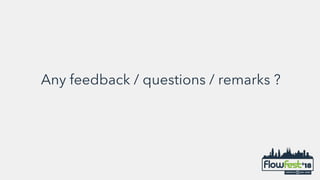Any feedback / questions / remarks ?
 