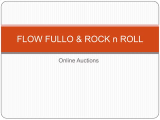 Online Auctions FLOW FULLO & ROCK n ROLL 