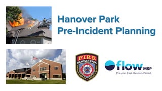 Hanover Park
Pre-Incident Planning
 