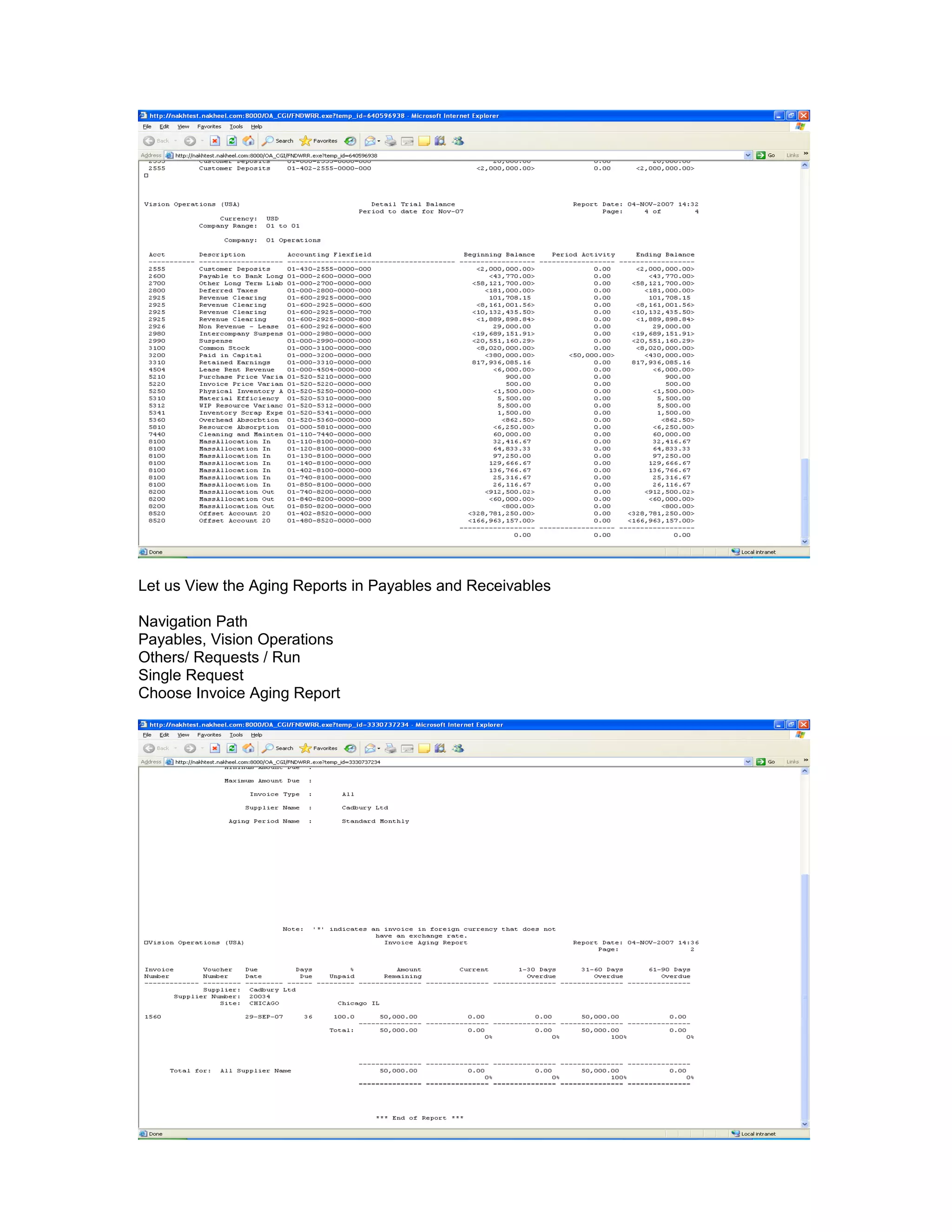 Let us View the Aging Reports in Payables and Receivables
Navigation Path
Payables, Vision Operations
Others/ Requests / Run
Single Request
Choose Invoice Aging Report
 