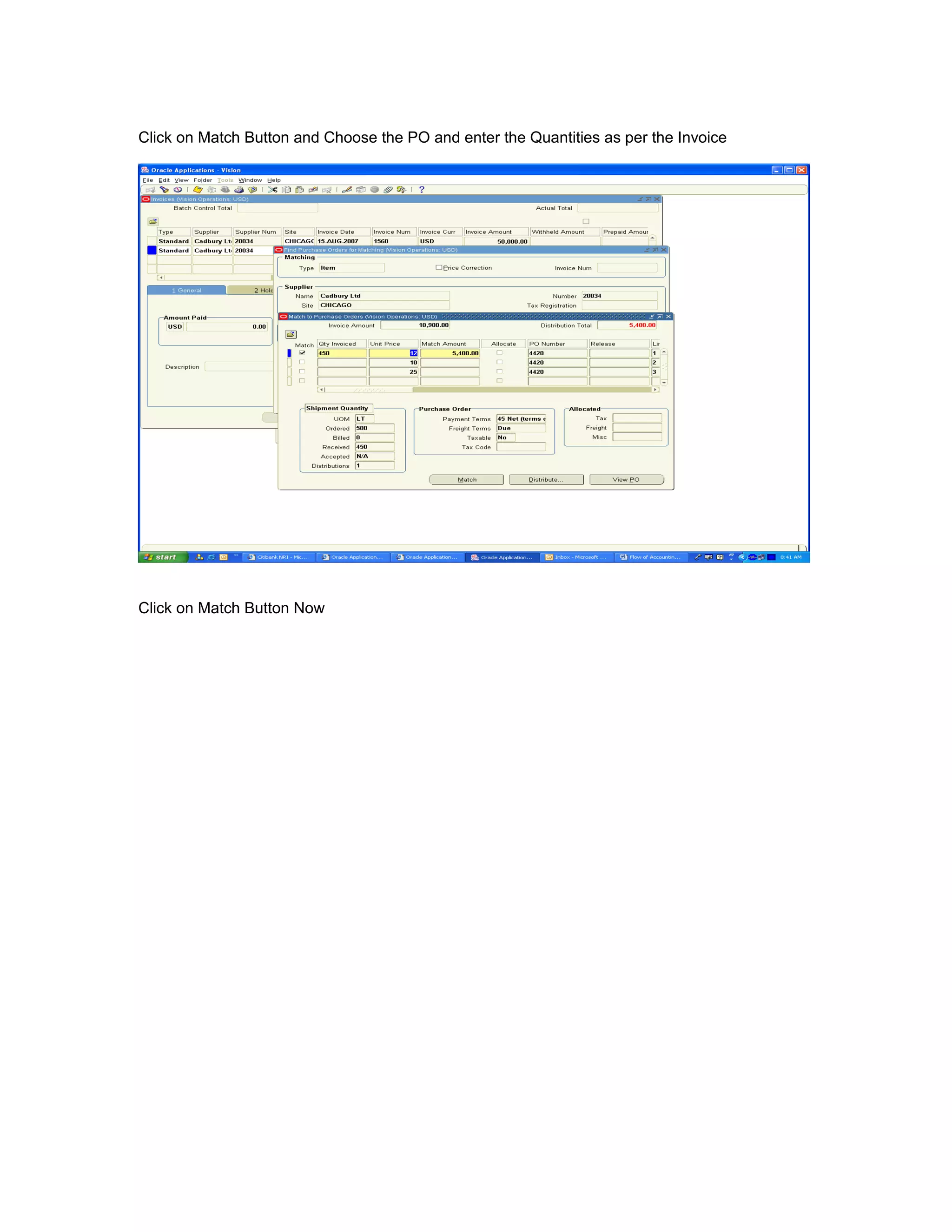 Click on Match Button and Choose the PO and enter the Quantities as per the Invoice
Click on Match Button Now
 