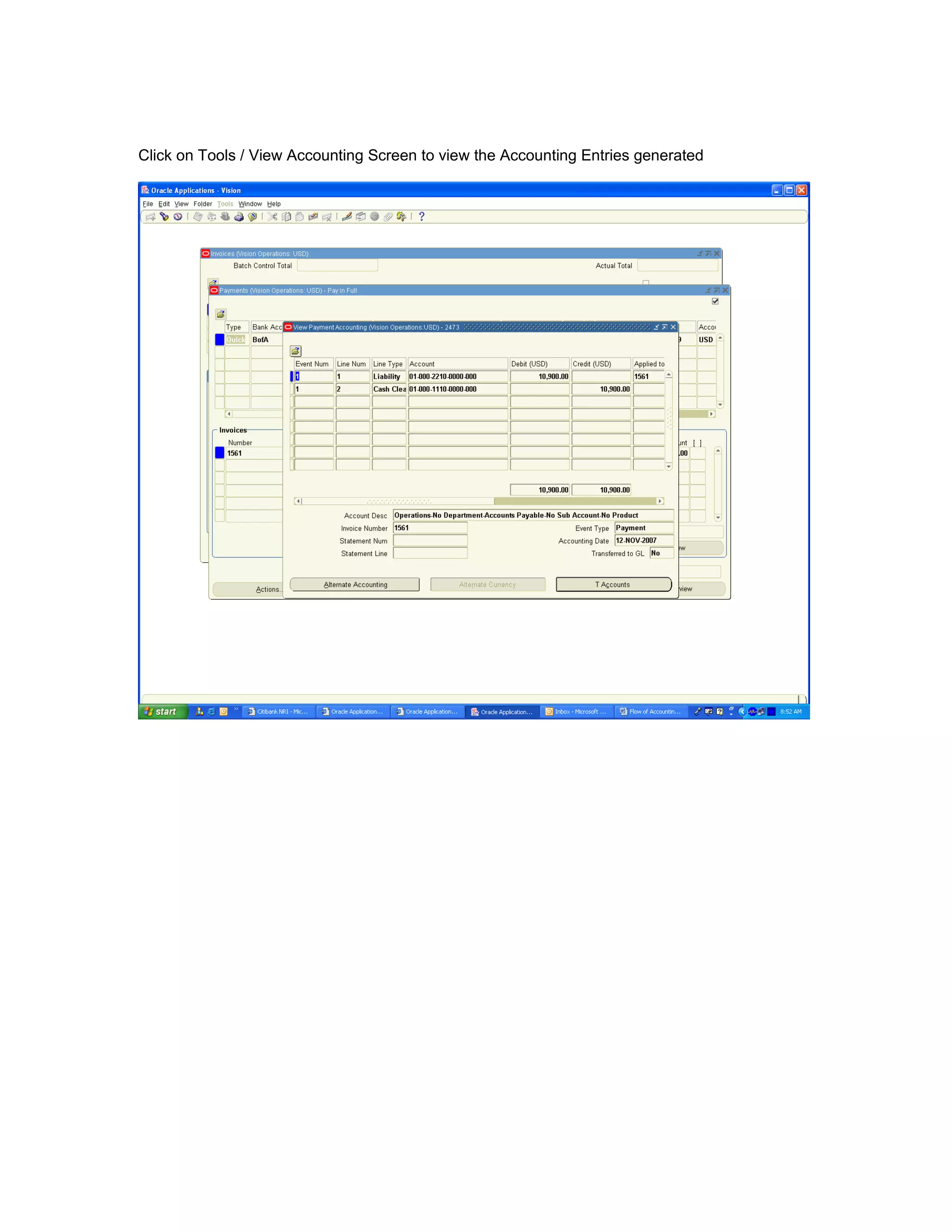 Click on Tools / View Accounting Screen to view the Accounting Entries generated
 