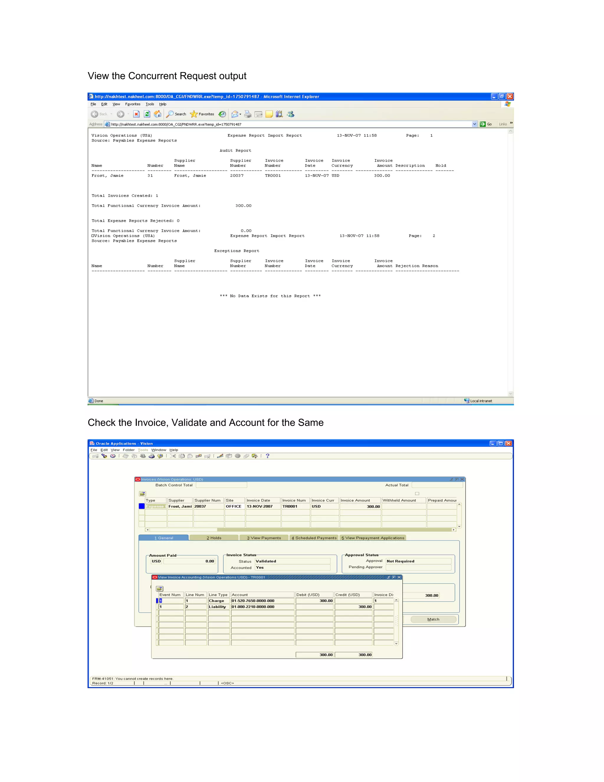 View the Concurrent Request output
Check the Invoice, Validate and Account for the Same
 