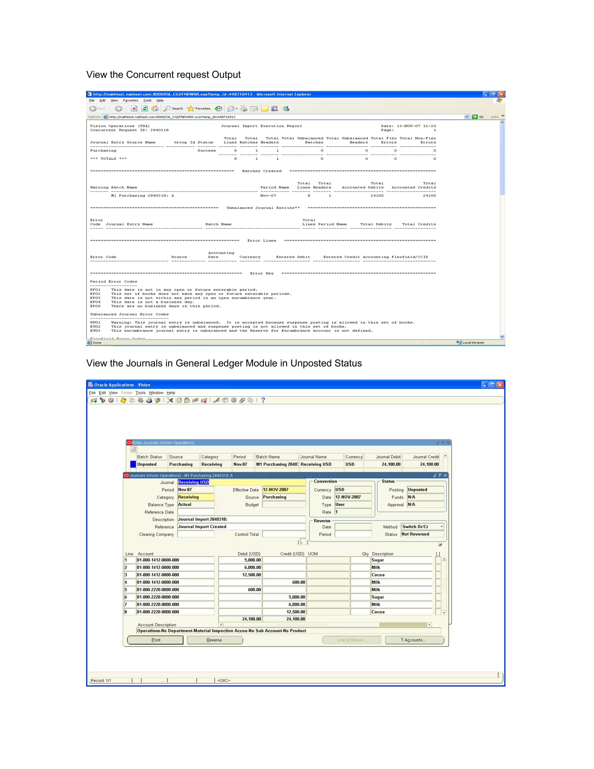 View the Concurrent request Output
View the Journals in General Ledger Module in Unposted Status
 