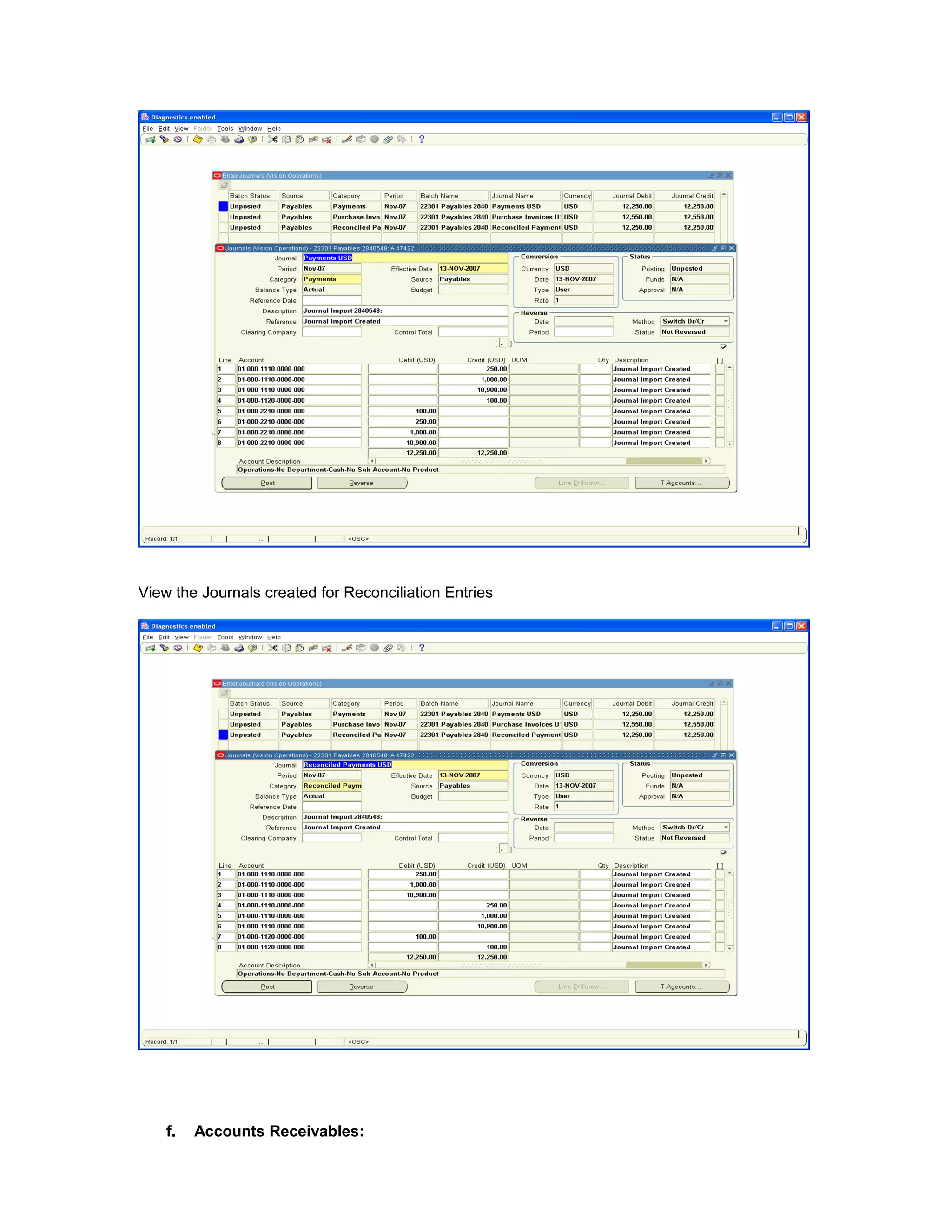 View the Journals created for Reconciliation Entries
f. Accounts Receivables:
 