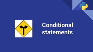 Conditional
statements
 