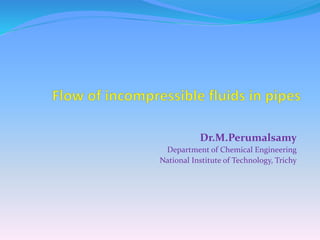 Dr.M.Perumalsamy
Department of Chemical Engineering
National Institute of Technology, Trichy
 