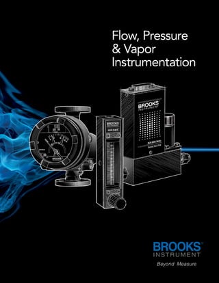 Flow, Pressure
& Vapor
Instrumentation
 