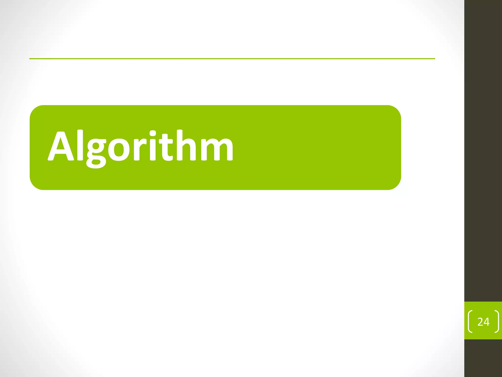 Algorithm
24
 