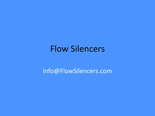 Flow Silencers [email_address] 