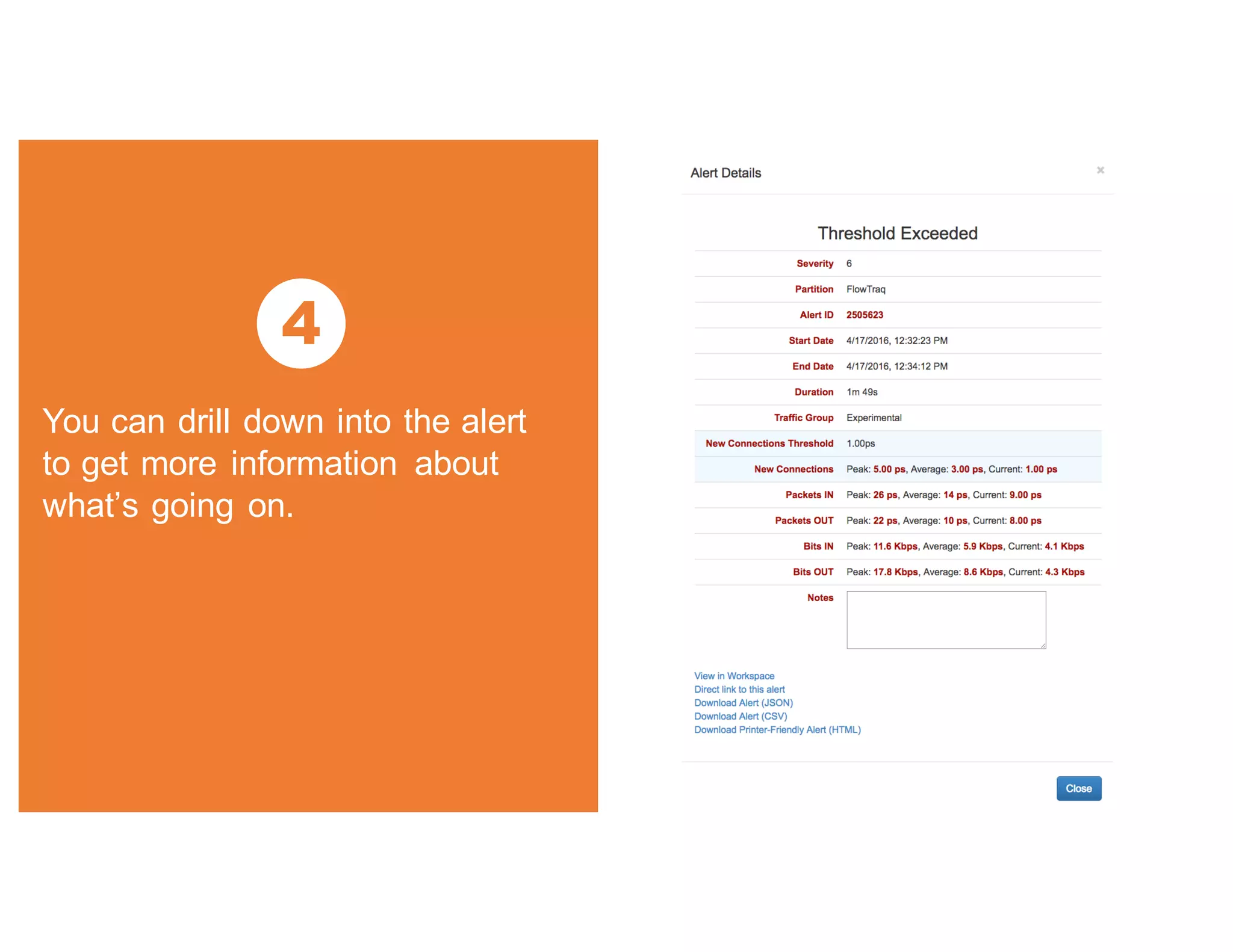 4
You can drill down into the alert
to get more information about
what’s going on.
 
