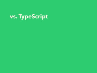 vs. TypeScript
 