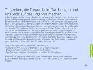 Wenn Menschen
tun können, was sie
lieben. Wenn wir stolz
sein dürfen auf das
Ergebnis und wenn
wir Trost finden, falls
wir scheitern. Also,
wenn wir uns
aufgehoben fühlen
und sicher, in
Resonanz mit
anderen, deren
Lächeln uns wärmt –
dann sind wir robust
und stark, resilient
und zuversichtlich.
Dann spüren wir das
Glück, auch wenn
nicht alles glückt und
nicht alles glänzt.
Dann fühlen wir uns
gesund und lebendig.
109
 