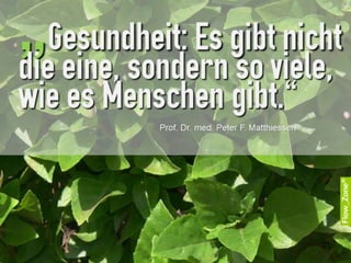 Das geht auf unsere
Gesundheit. Aber was
ist das? Gesundheit.
23
 