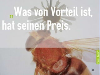 Fakten sind Fakten.
Geschichten sind
das Leben
2.000.000 Jahre evolutionäre Erfahrung
prägen. Vernunft ist die kleine Kirsche
auf dem Eisbecher.
evolution
28
 
