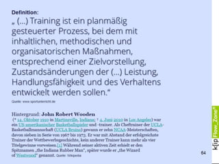 "Das Wesentliche
ist, was ich jetzt
machen will, die
Freude an dieser
Tätigkeit ist die
Basis. Das macht
das Flow aus,
dieses grandiose
Gefühl: wenn
nämlich der Kopf
den Körper
unterstützt und
nicht stört, wenn
alles fast wie von
selbst funktioniert."
sagt der
Sportpsychologe
Prof. Dr. Hans
Eberspächer
64
 
