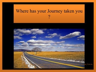 Where has your Journey taken you
?
Photo Credit: <a href="http://www.flickr.com/photos/14922165@N00/2222229134/">Nicholas_T</a> via
<a href="http://compfight.com">Compfight</a> <a
href="https://creativecommons.org/licenses/by/2.0/">cc</a>
 
