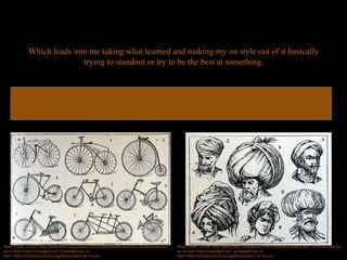 Which leads into me taking what learned and making my on style out of it basically
trying to standout or try to be the best at something.
Photo Credit: <a href="http://www.flickr.com/photos/37667416@N04/5208307581/">El Bibliomata</a>
via <a href="http://compfight.com">Compfight</a> <a
href="https://creativecommons.org/licenses/by/2.0/">cc</a>
Photo Credit: <a href="http://www.flickr.com/photos/37667416@N04/8877961036/">El Bibliomata</a>
via <a href="http://compfight.com">Compfight</a> <a
href="https://creativecommons.org/licenses/by/2.0/">cc</a>
 