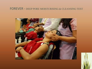 FOREVER - DEEP PORE MOISTURISING & CLEANSING TEST




                                                    15
 